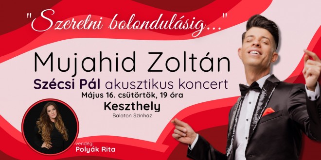 Szeretni bolondulásig … Mujahid Zoltán akusztikus koncert